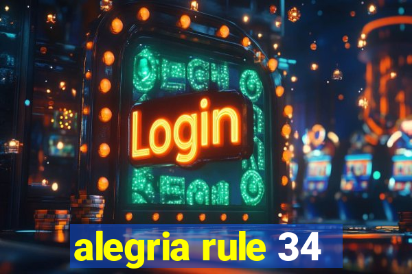 alegria rule 34